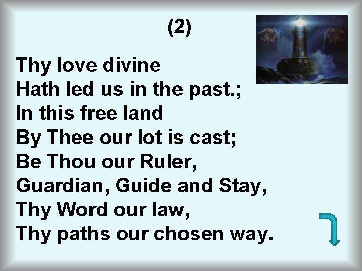 (2) Thy love divine Hath led us in the past. ; In this free