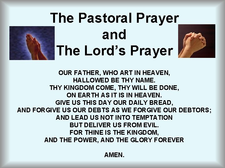 The Pastoral Prayer and The Lord’s Prayer OUR FATHER, WHO ART IN HEAVEN, HALLOWED