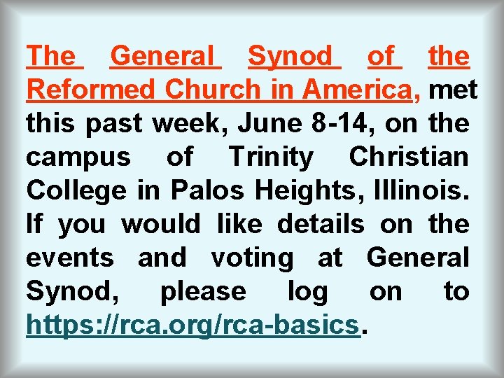 The General Synod of the Reformed Church in America, met this past week, June