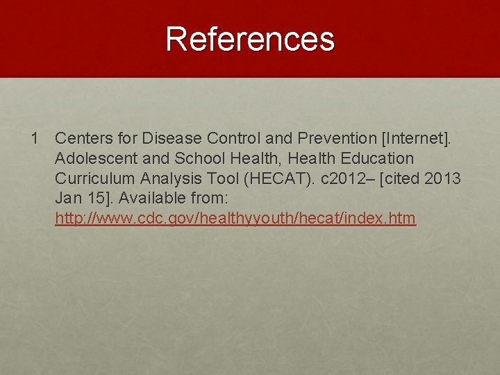 References 1 Centers for Disease Control and Prevention [Internet]. Adolescent and School Health, Health