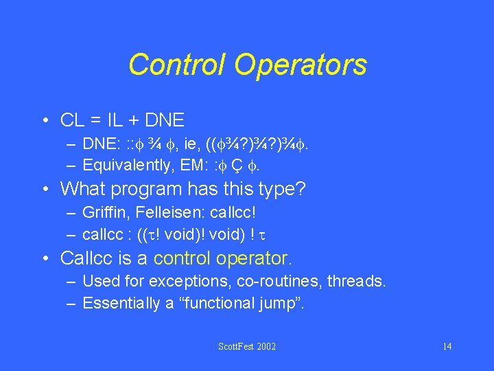 Control Operators • CL = IL + DNE – DNE: : : ¾ ,