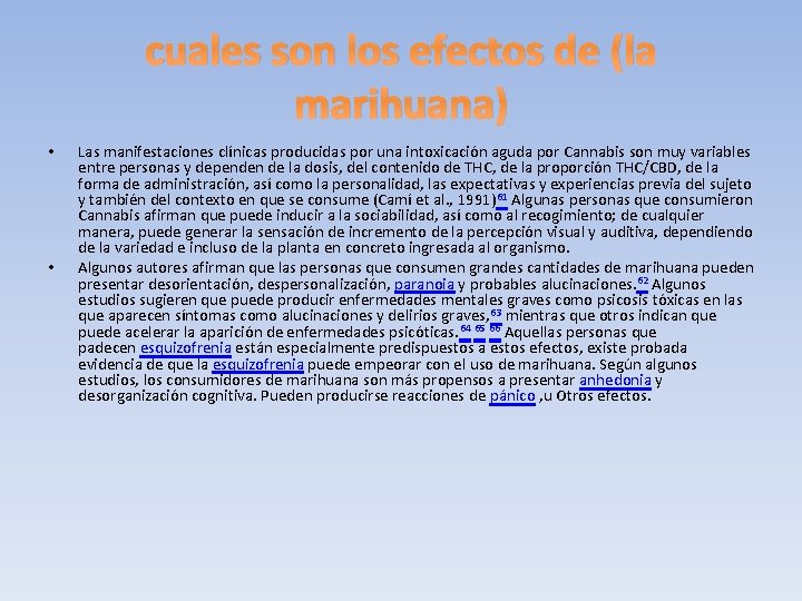 cuales son los efectos de (la marihuana) • • Las manifestaciones clínicas producidas por