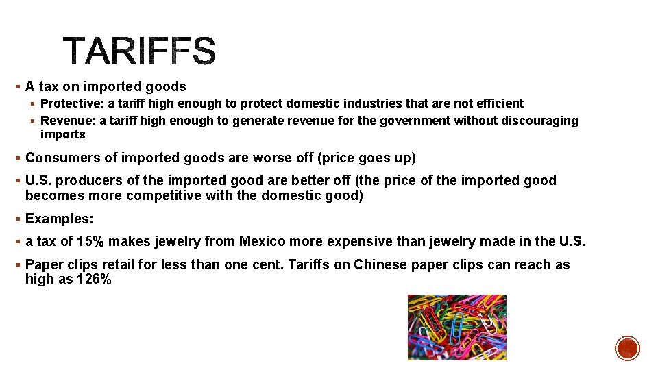 § A tax on imported goods § Protective: a tariff high enough to protect