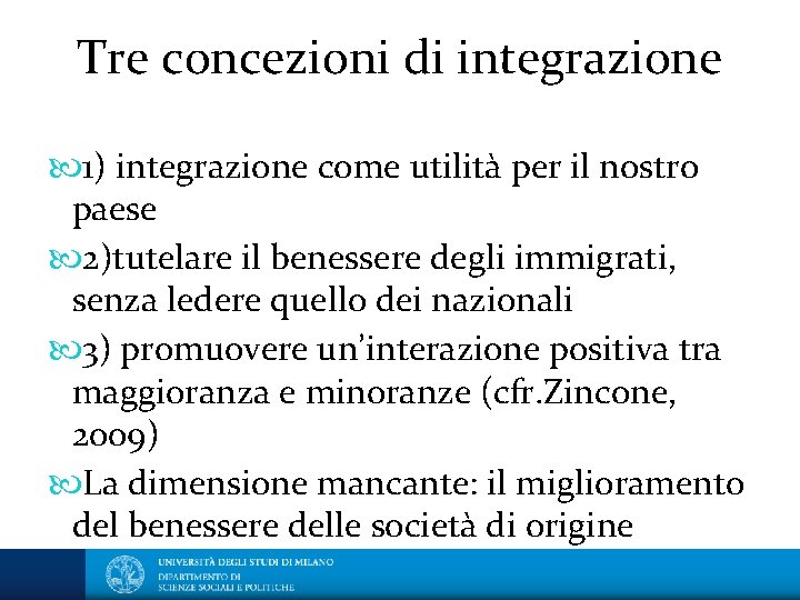 Tre concezioni di integrazione 1) integrazione come utilità per il nostro paese 2)tutelare il