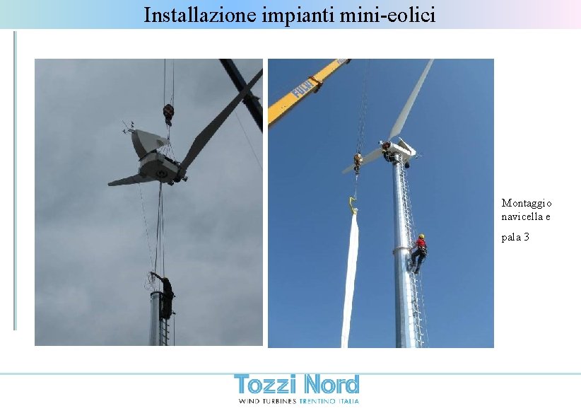 Installazione impianti mini-eolici Montaggio navicella e pala 3 