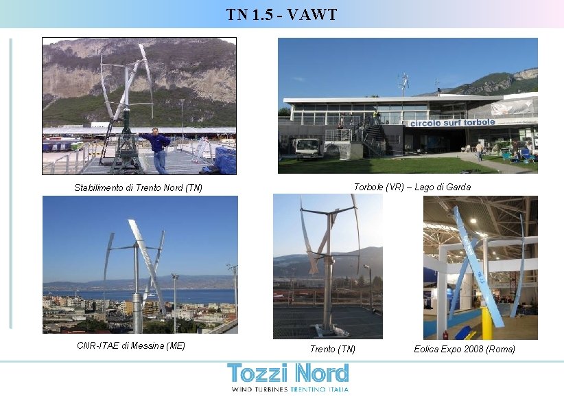 TN 1. 5 - VAWT Stabilimento di Trento Nord (TN) CNR-ITAE di Messina (ME)