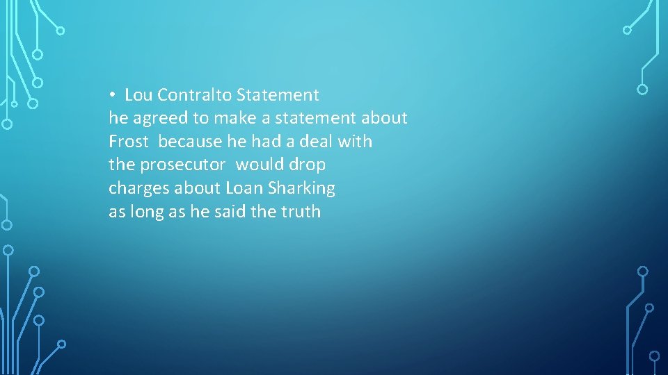  • Lou Contralto Statement he agreed to make a statement about Frost because