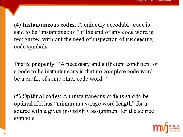 (4) Instantaneous codes: A uniquely decodable code is said to be “instantaneous ” if