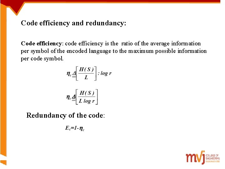 Code efficiency and redundancy: Code efficiency: code efficiency is the ratio of the average