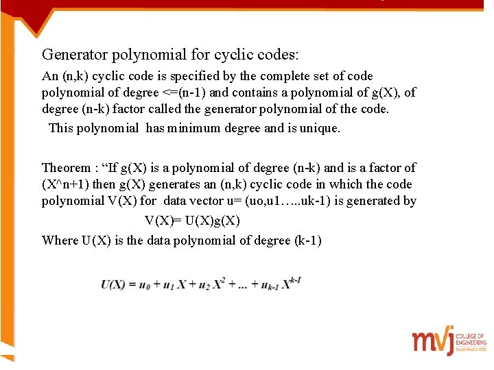Generator polynomial for cyclic codes: An (n, k) cyclic code is specified by the