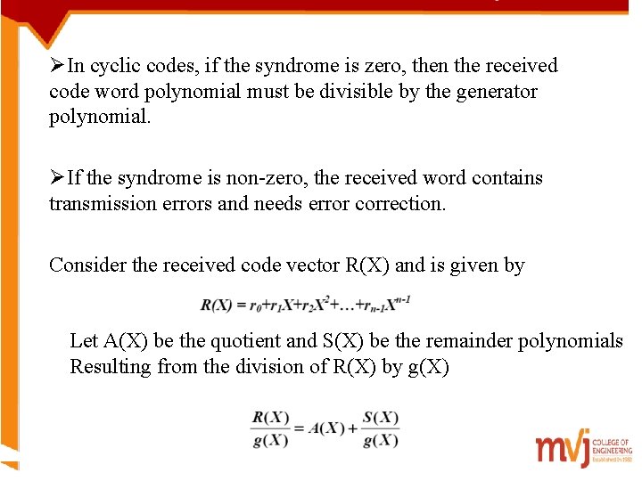 ØIn cyclic codes, if the syndrome is zero, then the received code word polynomial