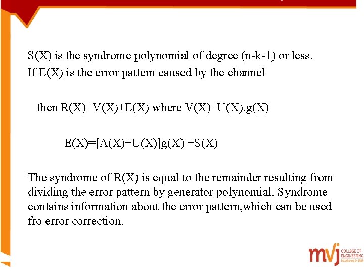 S(X) is the syndrome polynomial of degree (n-k-1) or less. If E(X) is the