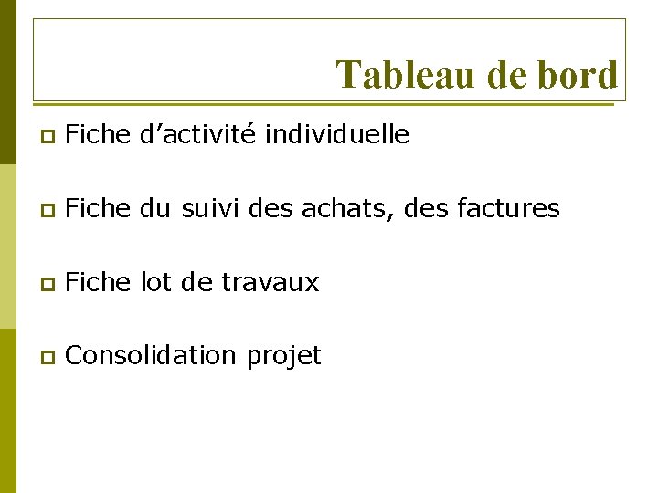 Tableau de bord p Fiche d’activité individuelle p Fiche du suivi des achats, des