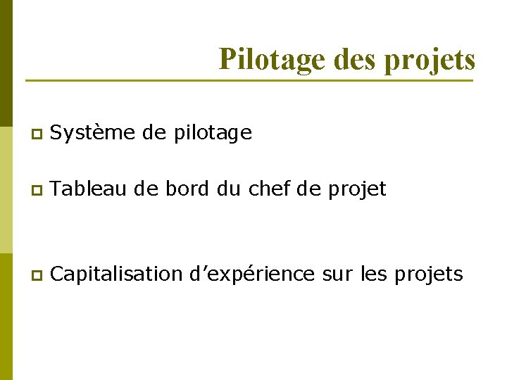 Pilotage des projets p Système de pilotage p Tableau de bord du chef de