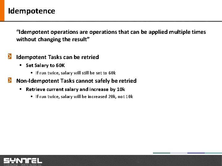 Idempotence “Idempotent operations are operations that can be applied multiple times without changing the