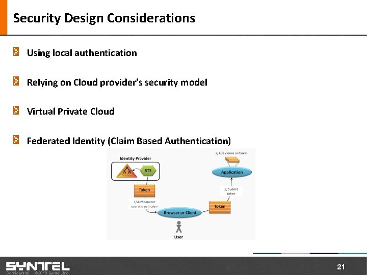 Security Design Considerations Using local authentication Relying on Cloud provider’s security model Virtual Private