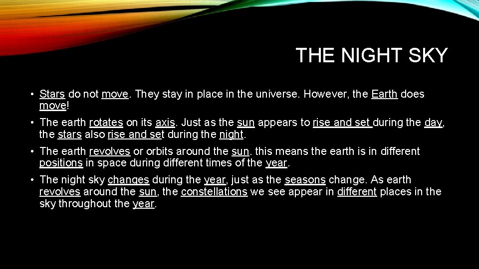 THE NIGHT SKY • Stars do not move. They stay in place in the