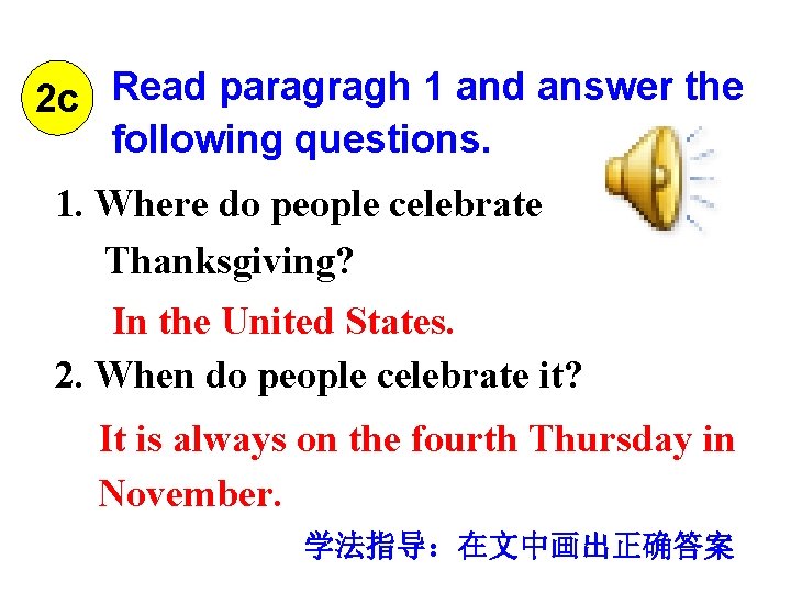 2 c Read paragragh 1 and answer the following questions. 1. Where do people