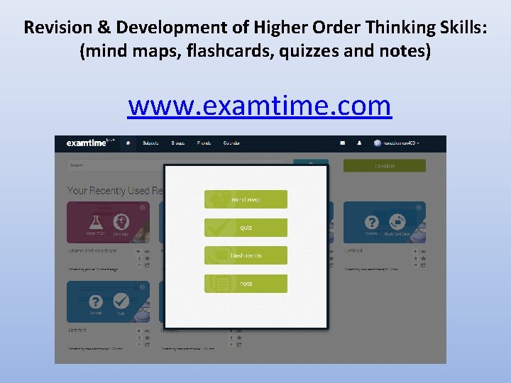 Revision & Development of Higher Order Thinking Skills: (mind maps, flashcards, quizzes and notes)