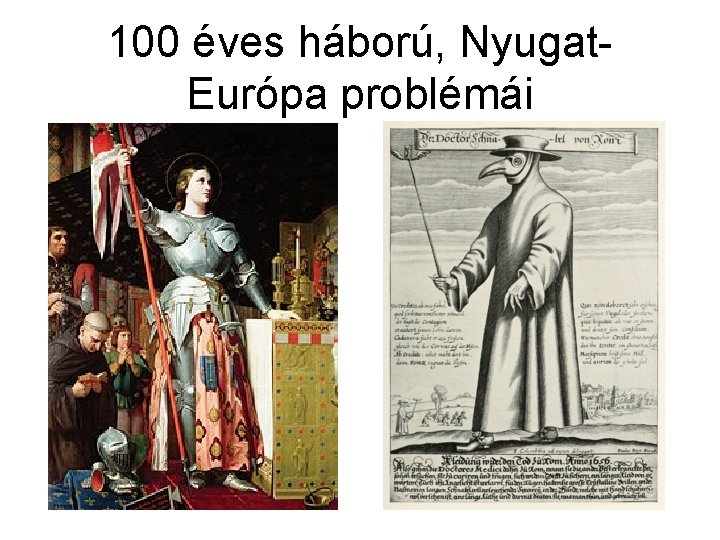 100 éves háború, Nyugat. Európa problémái 