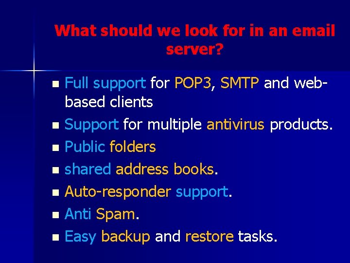 What should we look for in an email server? Full support for POP 3,