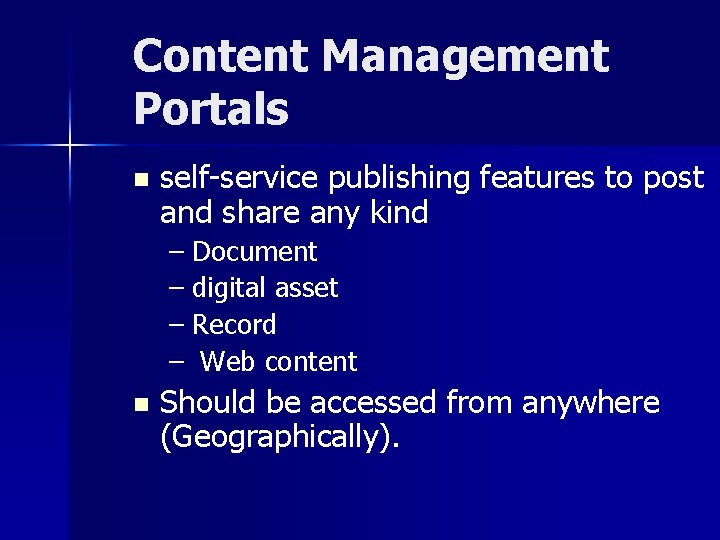 Content Management Portals n self-service publishing features to post and share any kind –