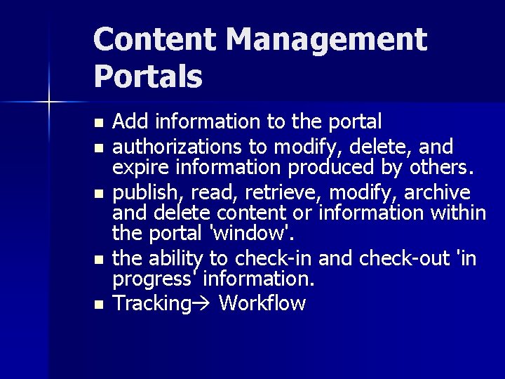 Content Management Portals n n n Add information to the portal authorizations to modify,