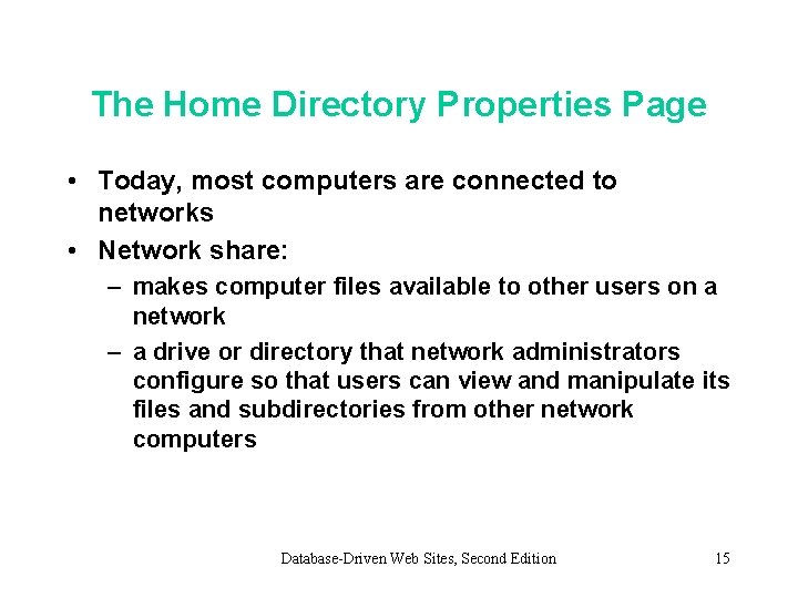 The Home Directory Properties Page • Today, most computers are connected to networks •