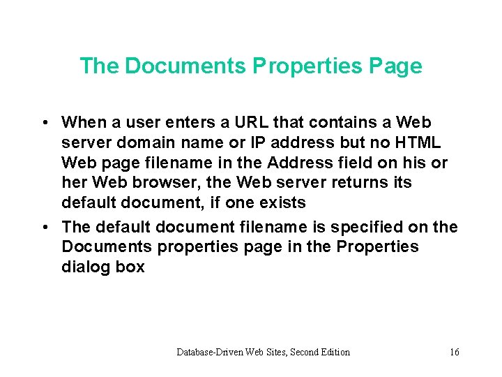 The Documents Properties Page • When a user enters a URL that contains a