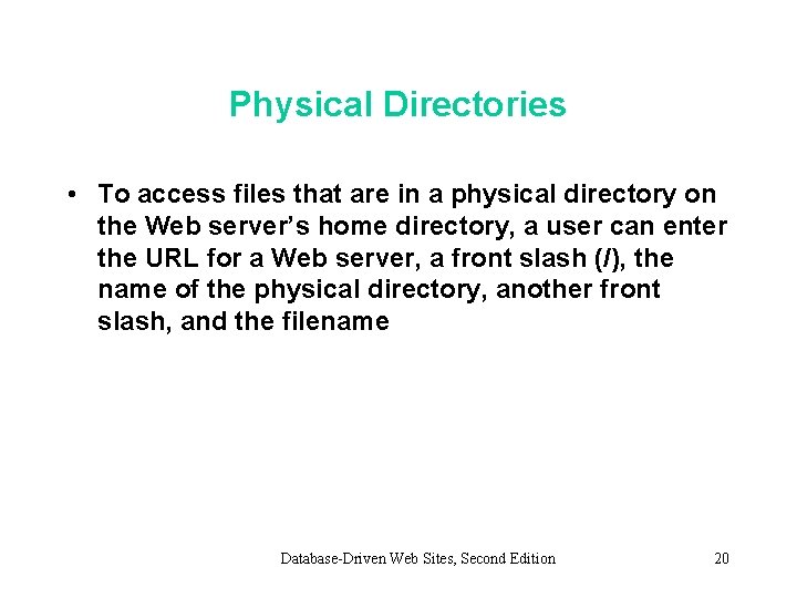 Physical Directories • To access files that are in a physical directory on the