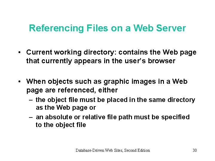 Referencing Files on a Web Server • Current working directory: contains the Web page
