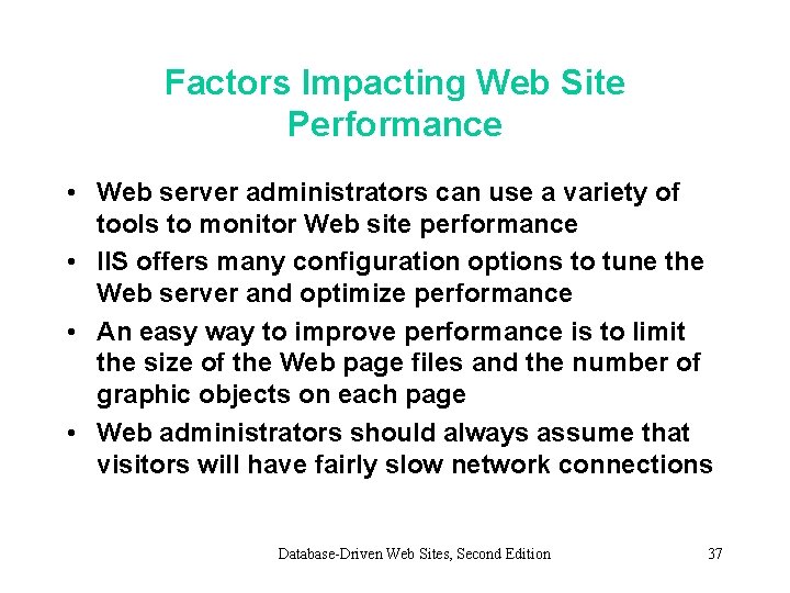 Factors Impacting Web Site Performance • Web server administrators can use a variety of