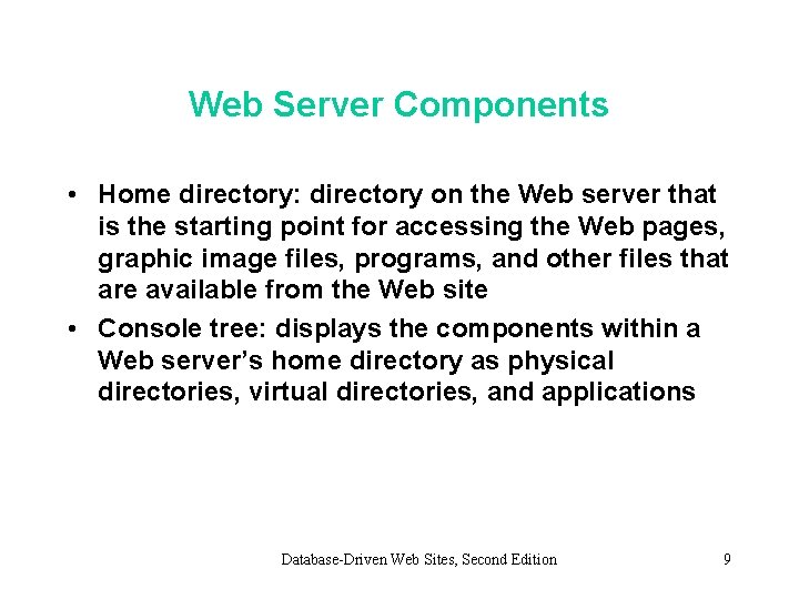 Web Server Components • Home directory: directory on the Web server that is the