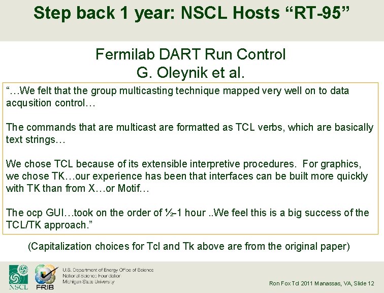 Step back 1 year: NSCL Hosts “RT-95” Fermilab DART Run Control G. Oleynik et