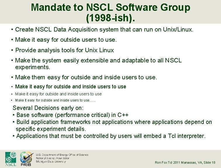 Mandate to NSCL Software Group (1998 -ish). • Create NSCL Data Acquisition system that