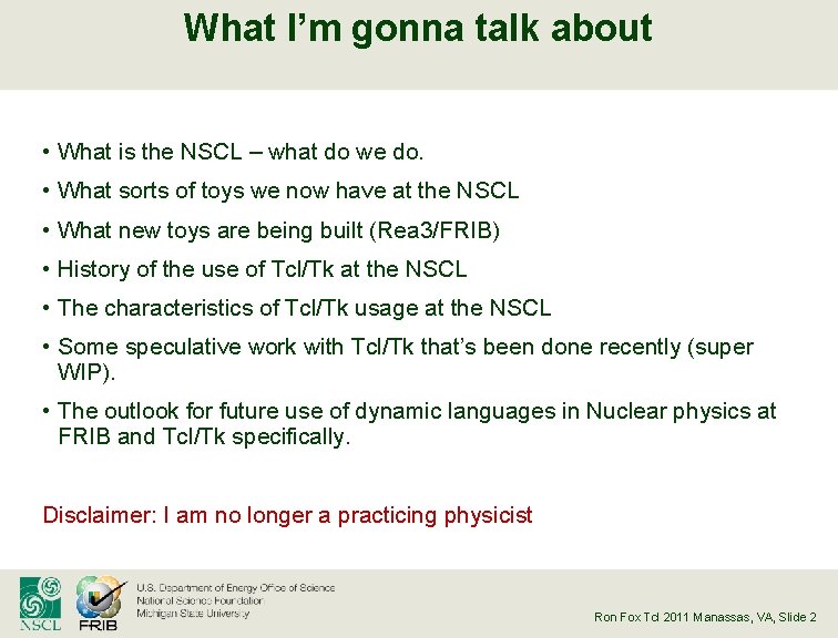 What I’m gonna talk about • What is the NSCL – what do we