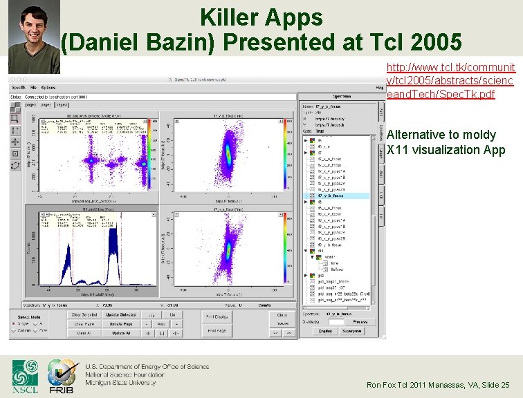 Killer Apps (Daniel Bazin) Presented at Tcl 2005 http: //www. tcl. tk/communit y/tcl 2005/abstracts/scienc