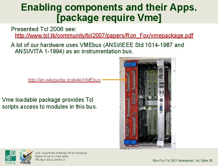 Enabling components and their Apps. [package require Vme] Presented Tcl 2006 see: http: //www.