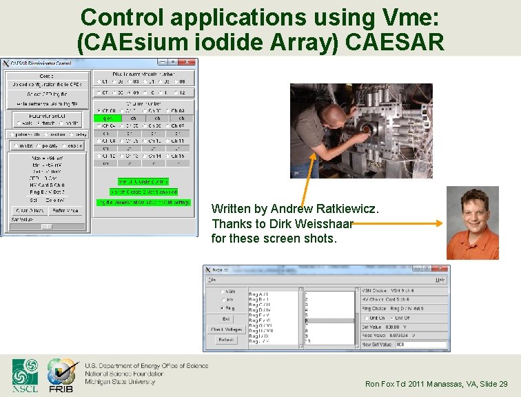 Control applications using Vme: (CAEsium iodide Array) CAESAR Written by Andrew Ratkiewicz. Thanks to