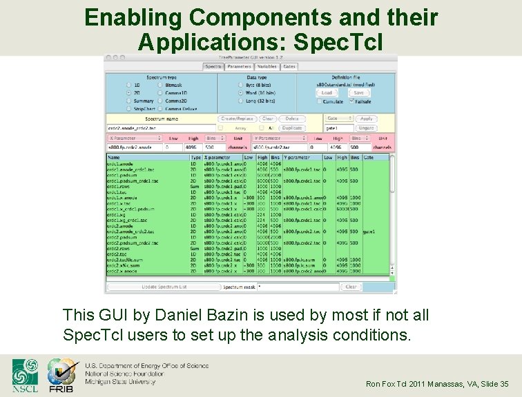 Enabling Components and their Applications: Spec. Tcl This GUI by Daniel Bazin is used