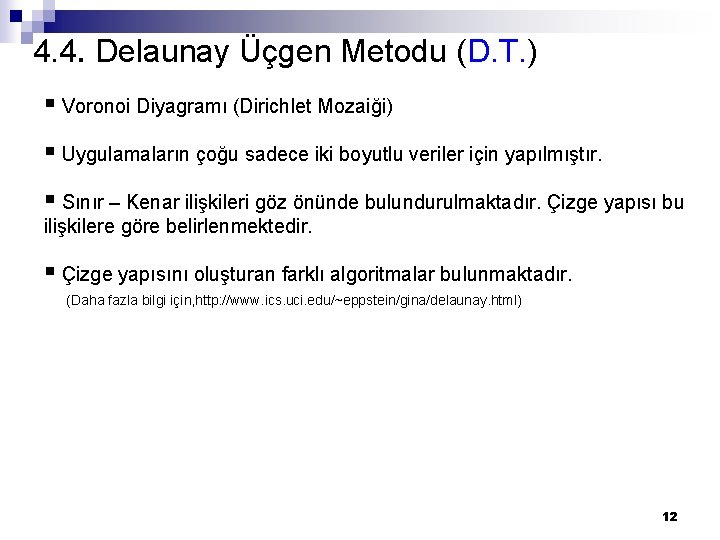 4. 4. Delaunay Üçgen Metodu (D. T. ) § Voronoi Diyagramı (Dirichlet Mozaiği) §