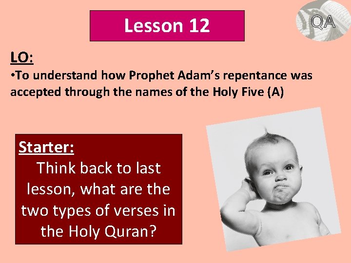 Lesson 12 LO: • To understand how Prophet Adam’s repentance was accepted through the