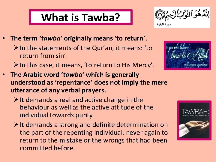 What is Tawba? • The term ‘tawba’ originally means ‘to return’. Ø In the
