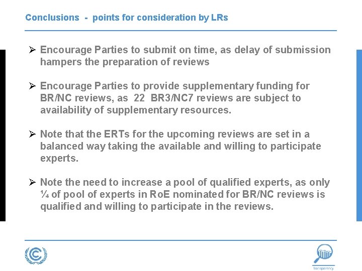 Conclusions - points for consideration by LRs Ø Encourage Parties to submit on time,