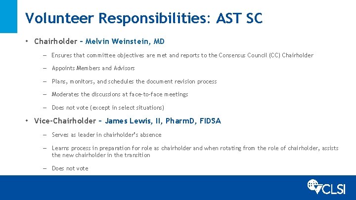 Volunteer Responsibilities: AST SC • Chairholder – Melvin Weinstein, MD – Ensures that committee