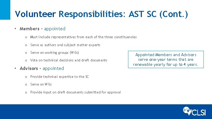 Volunteer Responsibilities: AST SC (Cont. ) • Members - appointed o Must include representatives
