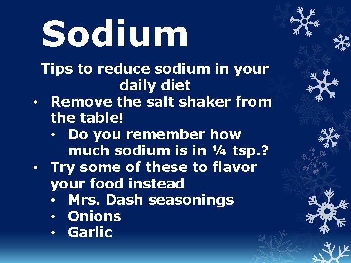 Sodium Tips to reduce sodium in your daily diet • Remove the salt shaker