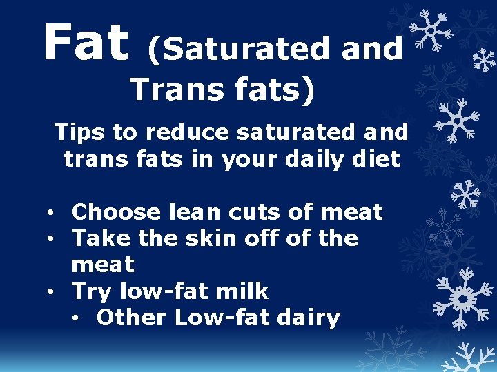 Fat (Saturated and Trans fats) Tips to reduce saturated and trans fats in your