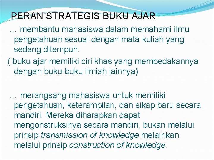 PERAN STRATEGIS BUKU AJAR … membantu mahasiswa dalam memahami ilmu pengetahuan sesuai dengan mata