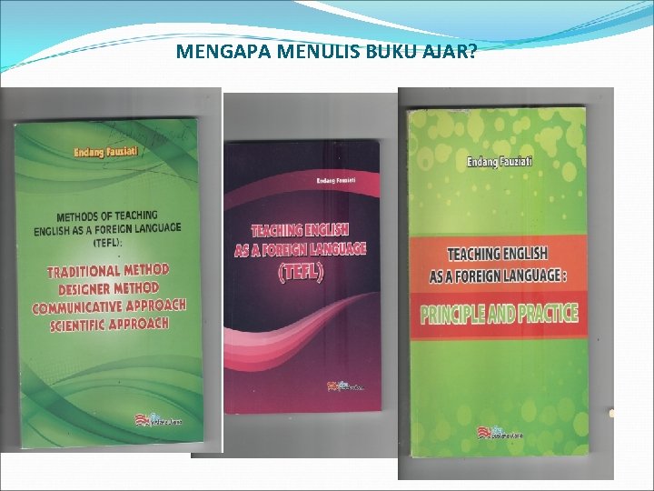 MENGAPA MENULIS BUKU AJAR? 